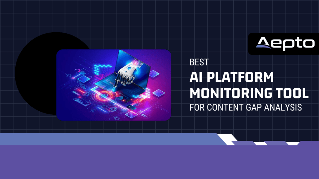 AI Platform Monitoring Tool for Content Gap Analysis