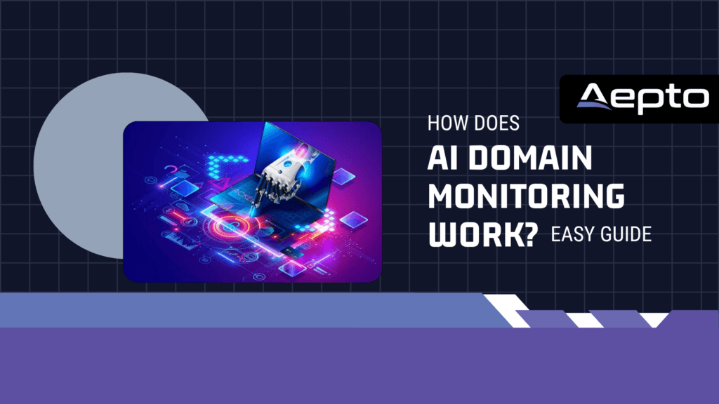 How Does AI Domain Monitoring Work