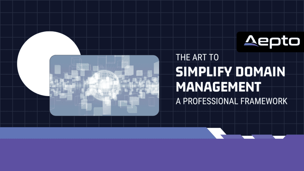 The Art To Simplify Domain Management
