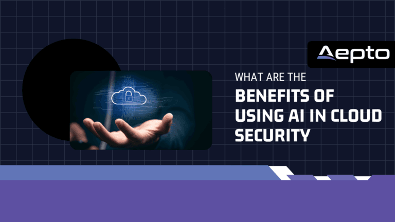 What Are The Benefits Of Using AI In Cloud Security