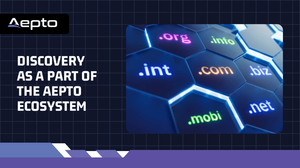 Discovery as a Part of the Aepto Ecosystem