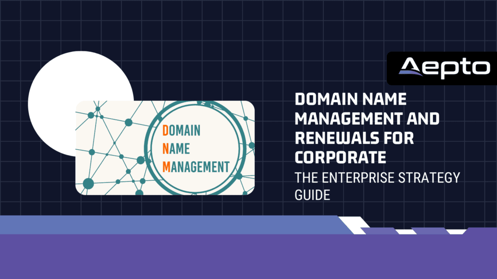Domain Name Management and Renewals for corporate