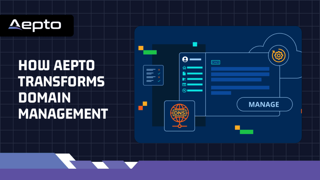 How Aepto Transforms Domain Management
