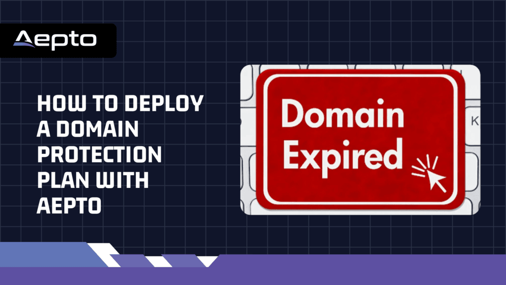 How to Deploy a Domain Protection Plan With aepto