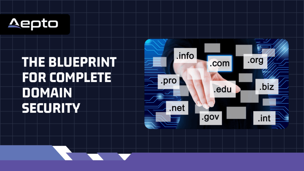 The Blueprint for Complete Domain Security