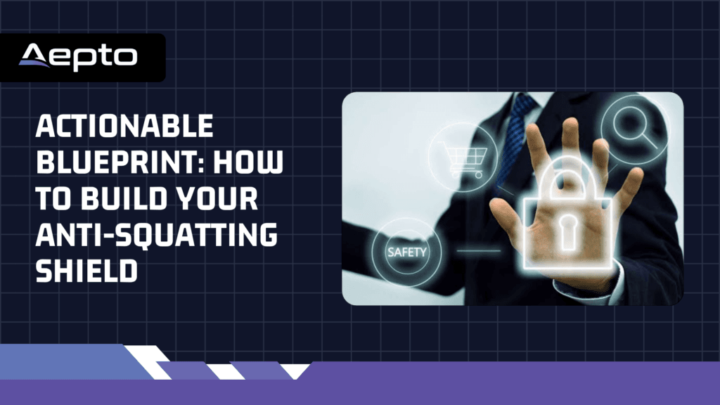 Actionable Blueprint How to Build Your Anti-Squatting Shield (2)