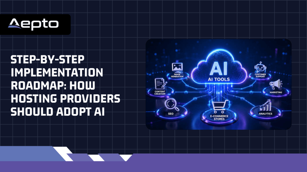 Step-by-Step Implementation Roadmap How Hosting Providers Should Adopt AI