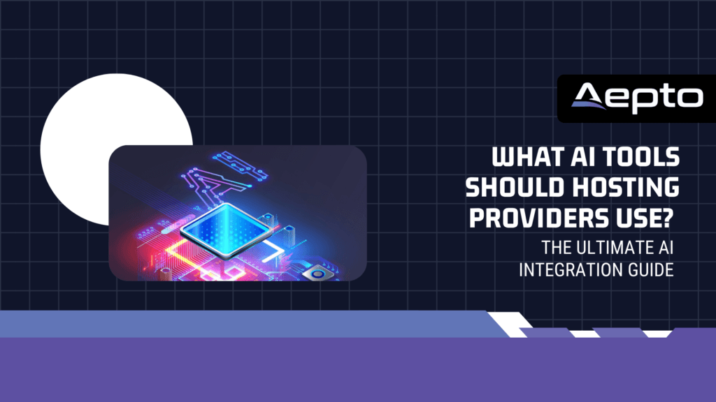 What AI Tools Should Hosting Providers Use