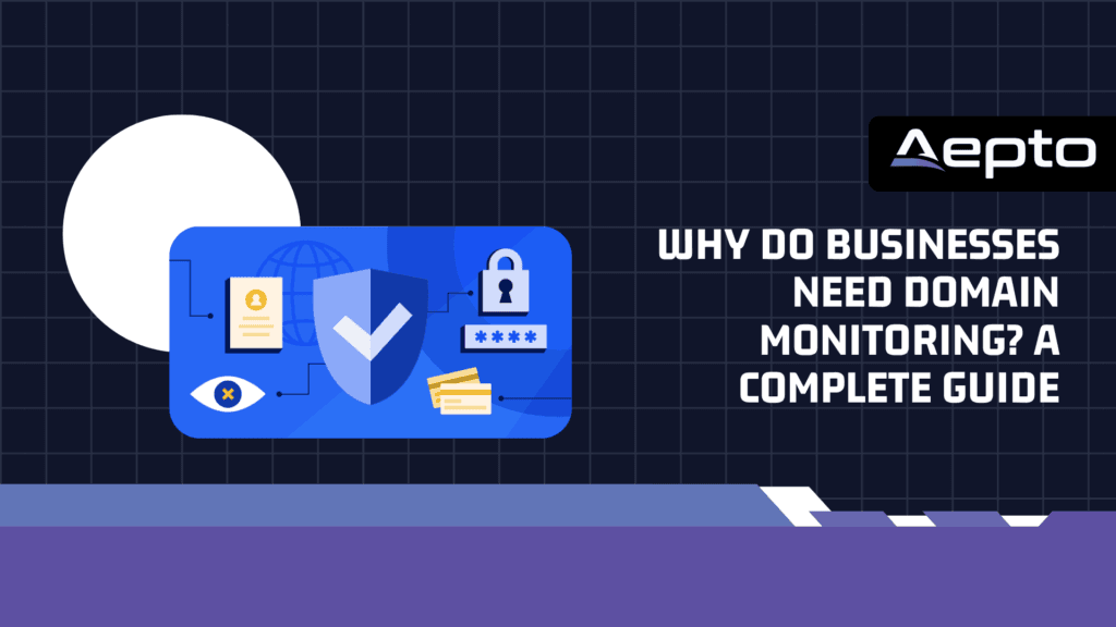 Why Do Businesses Need Domain Monitoring