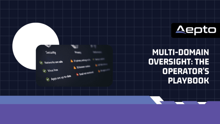 Multi-Domain Oversight: The Operator’s Playbook