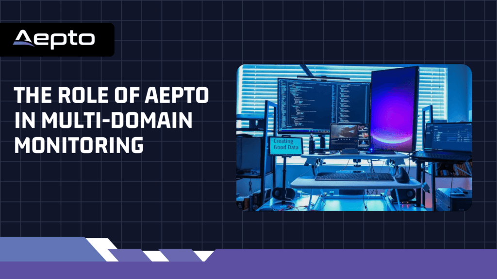 The Role of Aepto in Multi-Domain Oversight