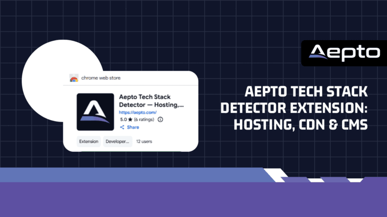 Aepto Tech Stack Detector Extension Hosting, CDN & CM